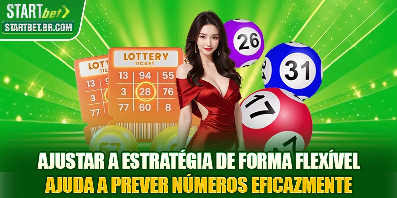 Ajustar a estratégia de forma flexível ajuda a prever números eficazmente