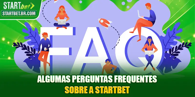 Algumas perguntas frequentes sobre a STARTBET