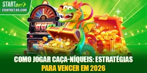 Como Jogar Caça-Níqueis: Estratégias Para Vencer Em 2026