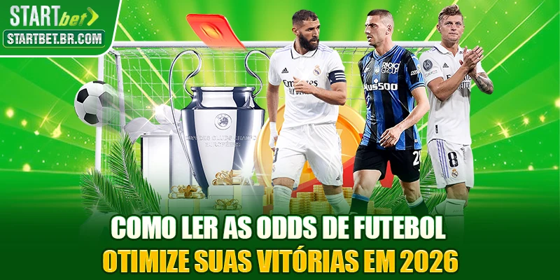 Como Ler As Odds De Futebol - Otimize Suas Vitórias em 2026