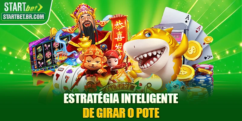 Estratégia Inteligente de Girar o Pote