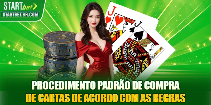 Procedimento padrão de compra de cartas de acordo com as regras