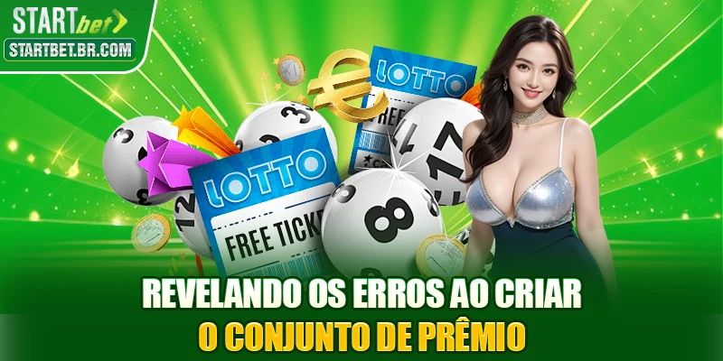 Revelando os erros ao criar o conjunto de prêmio