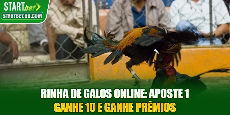 Rinha De Galos Online: Aposte 1 Ganhe 10 e Ganhe Prêmios