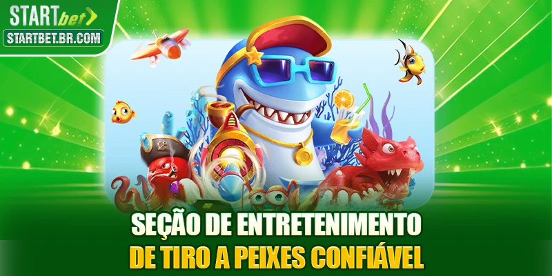 Seção de entretenimento de tiro a peixes confiável