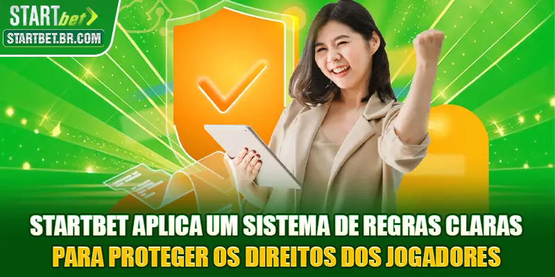 STARTBET aplica um sistema de regras claras para proteger os direitos dos jogadores