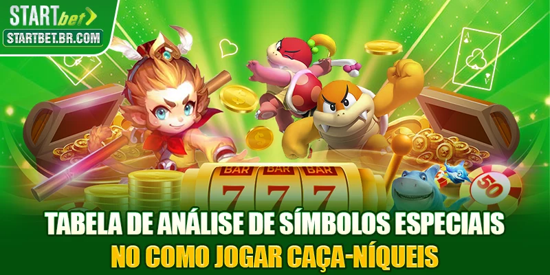 Tabela de análise de símbolos especiais no Como jogar caça-níqueis