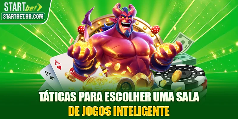 Táticas para escolher uma sala de jogos inteligente