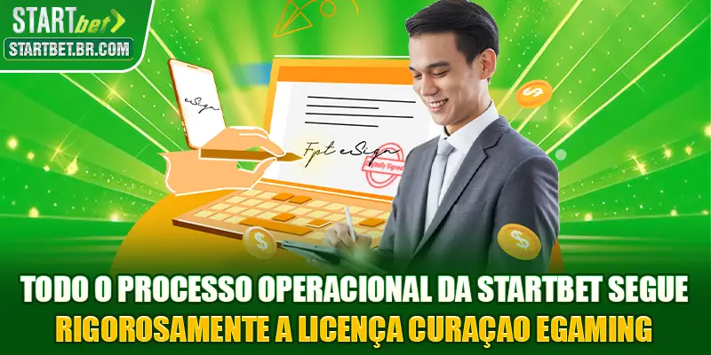 Todo o processo operacional da STARTBET segue rigorosamente a licença Curaçao eGaming